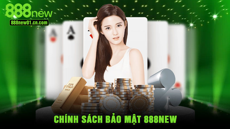 Chính Sách Bảo Mật 888NEW