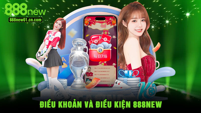 Điều Khoản Và Điều Kiện 888NEW