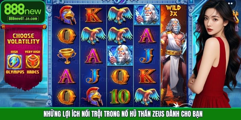 Những lợi ích nổi trội trong nổ hũ thần Zeus dành cho bạn